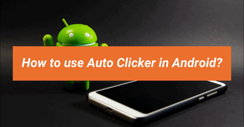 How to use Auto Clicker in Android