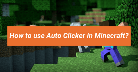 How to use Auto Clicker in Minecraft