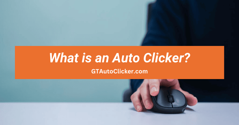 What is an Auto Clicker