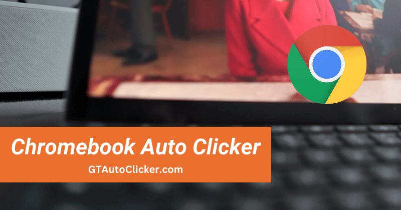 Chromebook Auto Clicker Free Download